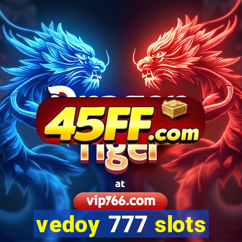 vedoy 777 slots